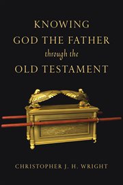 Knowing God the Father Through the Old Testament cover image cdn
