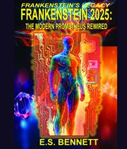 Frankenstein's Legacy-Frankenstein 2025 : The Modern Prometheus Rewired cover image cdn