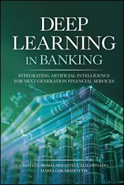 Deep Learning in Banking : Integrating Artificial Intelligence for Next-Generation Financial Services cover image cdn