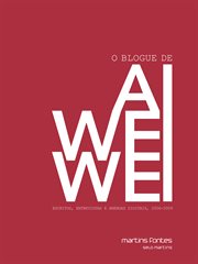 O blogue de Ai Weiwei : Escritos, entrevistas e arengas digitais, 2006-2009 cover image cdn
