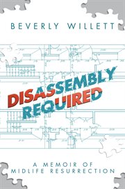 Disassembly Required: A Memoir of Midlife Resurrection cover image cdn
