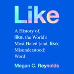 Like : A History of the World's Most Hated (and Misunderstood) Word cover image cdn