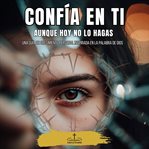 Confía en Ti Aunque Hoy No Lo Hagas cover image cdn