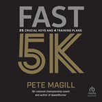 Fast 5K : 25 Crucial Keys And 4 Training Plans cover image cdn