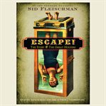 Escape! : The Story of the Great Houdini cover image cdn
