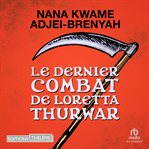 Le dernier combat de Loretta Thurwar cover image cdn