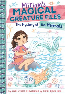 The Mystery of the Mermaid (Miriam's Magical Creature Files Book #3): A Chapter Book cover image cdn