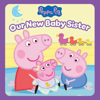 Peppa Pig: Our New Baby Sister cover image cdn