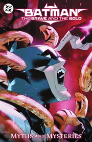 Batman. The Brave and the Bold : Myths and Mysteries cover image cdn