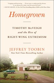 Homegrown : Timothy McVeigh and the Rise of Right Wing Extremism cover image cdn