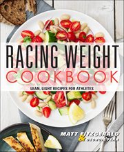 Racing Weight Cookbook : Lean, Light Recipes For Athletes cover image cdn