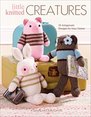 Little Knitted Creatures : 26 Amigurumi Designs cover image cdn