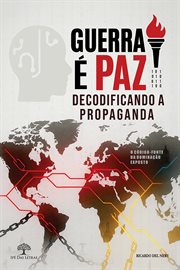 Guerra é Paz: Decodificando a Propaganda cover image cdn