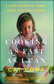 Cooking as Fast as I Can : A Chef's Story of Family, Food, and Forgiveness cover image cdn