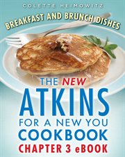 The New Atkins for a New You Breakfast and Brunch Dishes cover image cdn