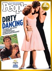 People Dirty Dancing : The Music, The Moves, The Memories: Inside Film's Most Beloved Dance Romance cover image cdn