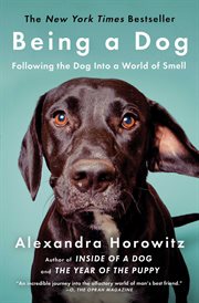 Being a Dog : Following the Dog Into a World of Smell cover image cdn