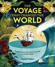 The Voyage That Changed the World : The Epic Story of the First Crew to Sail Around the Globe cover image cdn