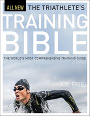 The Triathlete's Training Bible : The World's Most Comprehensive Training Guide cover image cdn