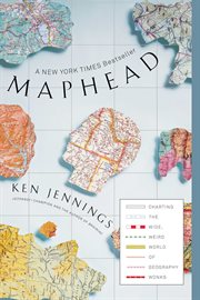Maphead : Charting the Wide, Weird World of Geography Wonks cover image cdn