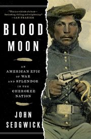 Blood Moon : An American Epic of War and Splendor in the Cherokee Nation cover image cdn