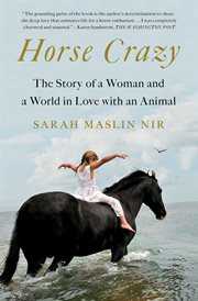 Horse Crazy : The Story of a Woman and a World in Love with an Animal cover image cdn