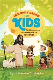 Our Daily Bread for Kids: 365 Devotions From Genesis to Revelation, Volume 2 : A Children's Daily Devotional for Girls and Boys Ages 6-10 cover image cdn