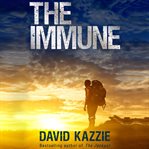 The Immune : A Post Apocalyptic Survival Thriller cover image cdn