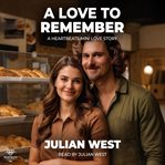 A Love to Remember : A Heartbeats Mini Love Story cover image cdn