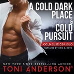 Cold Justice Duo a Cold Dark Place and Cold Pursuit cover image cdn