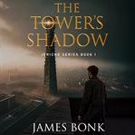 The Tower's Shadow cover image cdn