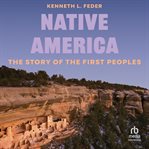 Native America : The Story Of The First Peoples cover image cdn