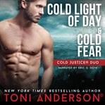 Cold Justice Duo Cold Light of Day and Cold Fear : Romantic Suspense Books cover image cdn