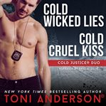 Cold Justice Duo Cold Wicked Lies and Cold Cruel Kiss : Romantic Suspense Books cover image cdn