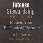 Intense Stewardship : Models from the Book of Mormon cover image cdn