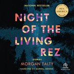 Night of the Living Rez : Stories cover image cdn