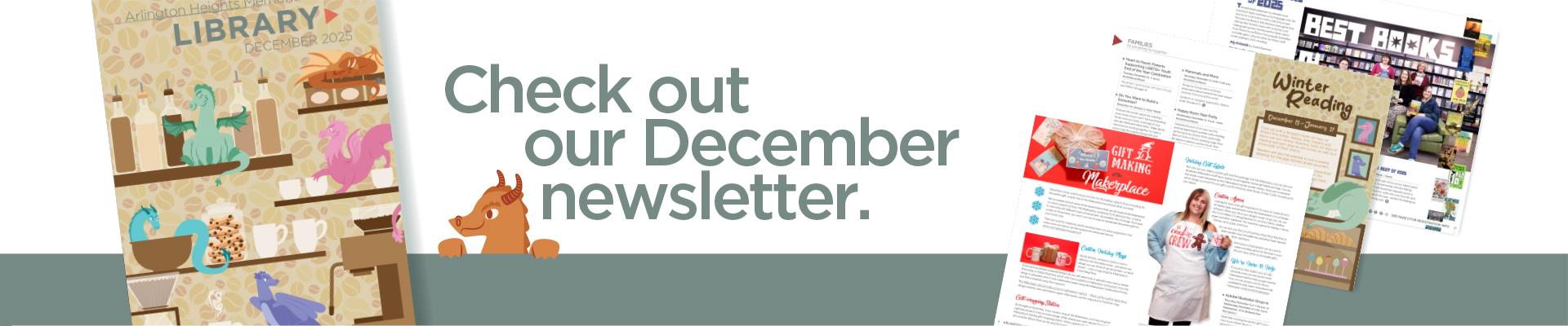 A graphic that says: Check out our December newsletter. There is an image of the newsletter cover which features multiple colorful dragons.