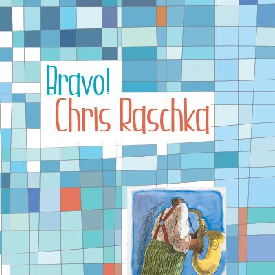 Bravo Chris Raschka Exhibit