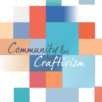 Community and Craftivism