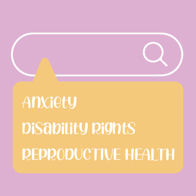 White search bar with text list, Anxiety, Disability Rights, Reproductive Health on a purple background.